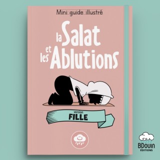 Mini Guide Salat et Ablutions (Fille) - Apprendre la Prière Illustré Bdouin