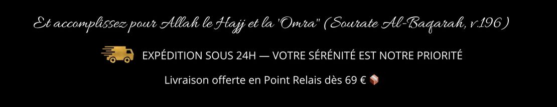 Et accomplissez pour Allah le Hajj et la 'Omra » (Sourate Al-Baqarah, verset 196). Équipez-vous pour le voyage d'une vie avec nos articles de qualité.